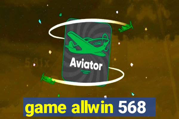 game allwin 568